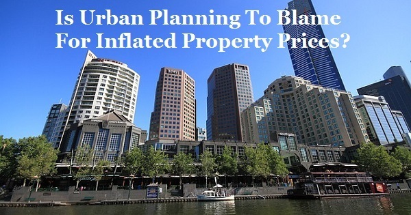 Is Urban Planning To Blame For Inflated Property Prices
