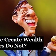 Why Some Create Wealth and Others Do Not