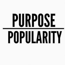 Purpose vs. Popularity